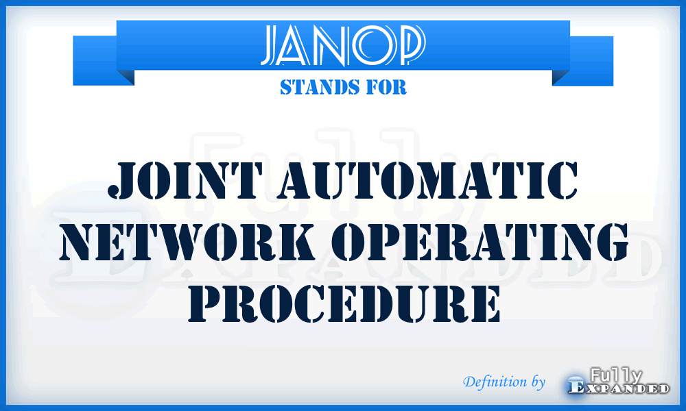 JANOP - Joint Automatic Network Operating Procedure