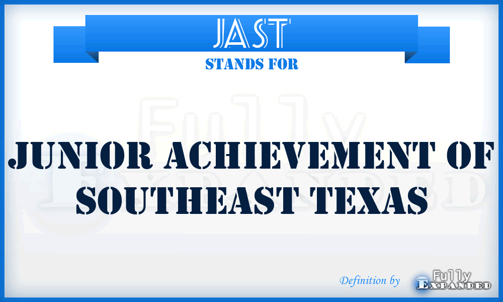 JAST - Junior Achievement of Southeast Texas