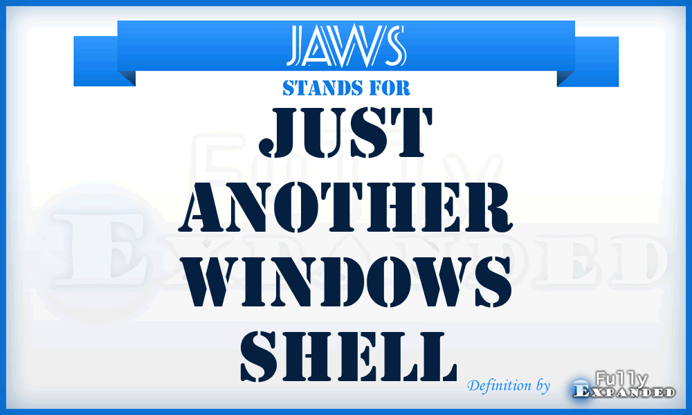 JAWS - Just Another Windows Shell