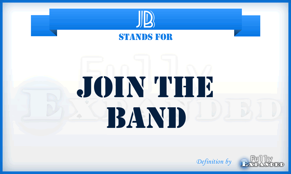 JB - Join the Band