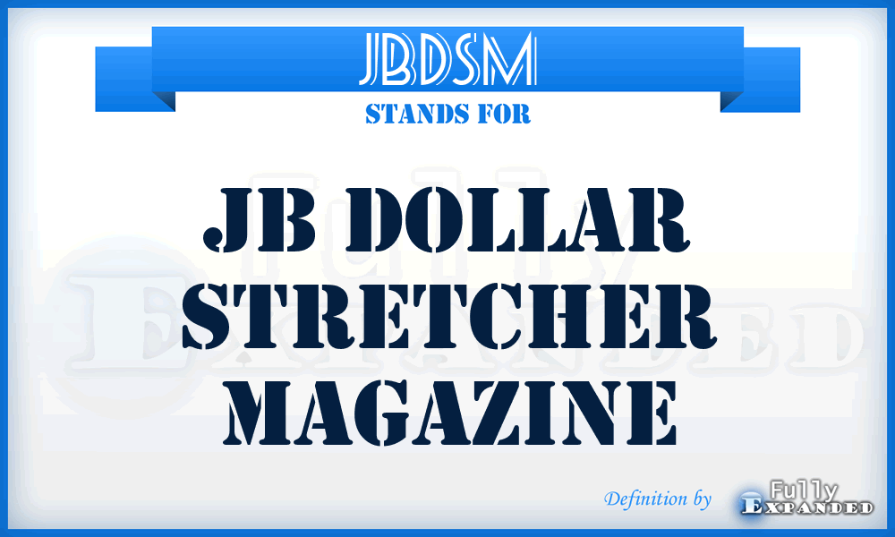 JBDSM - JB Dollar Stretcher Magazine