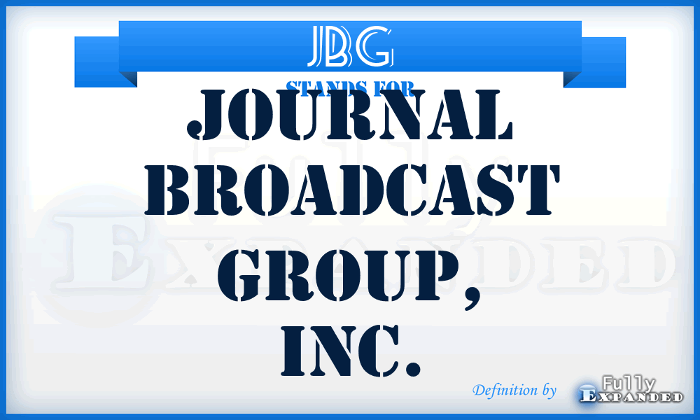 JBG - Journal Broadcast Group, Inc.