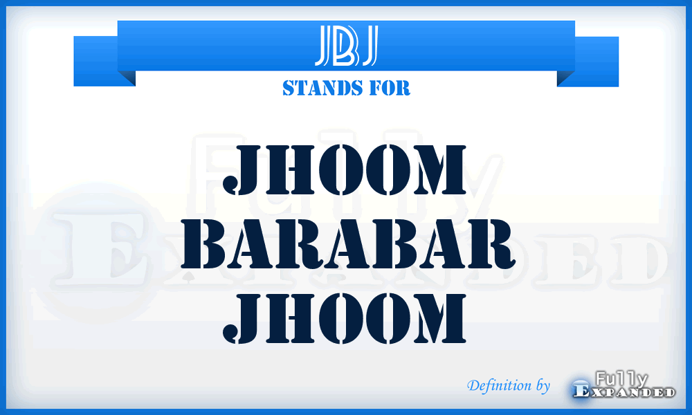 JBJ - Jhoom Barabar Jhoom
