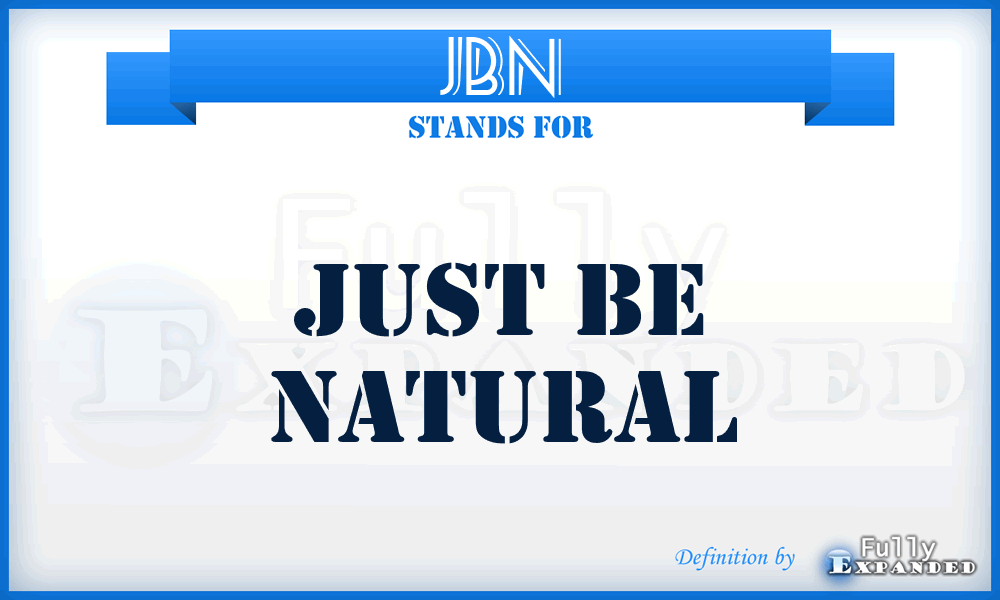 JBN - Just Be Natural