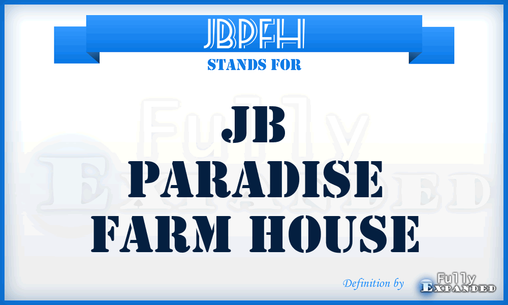 JBPFH - JB Paradise Farm House