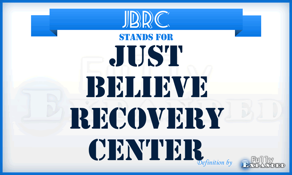 JBRC - Just Believe Recovery Center