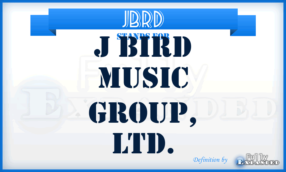 JBRD - J Bird Music Group, LTD.