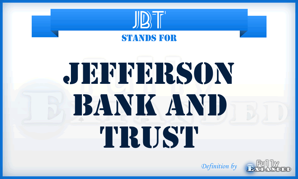 JBT - Jefferson Bank and Trust