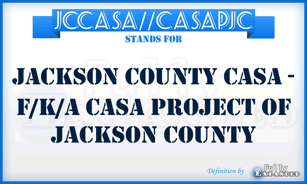 JCCASA//CASAPJC - Jackson County CASA - f/k/a CASA Project of Jackson County