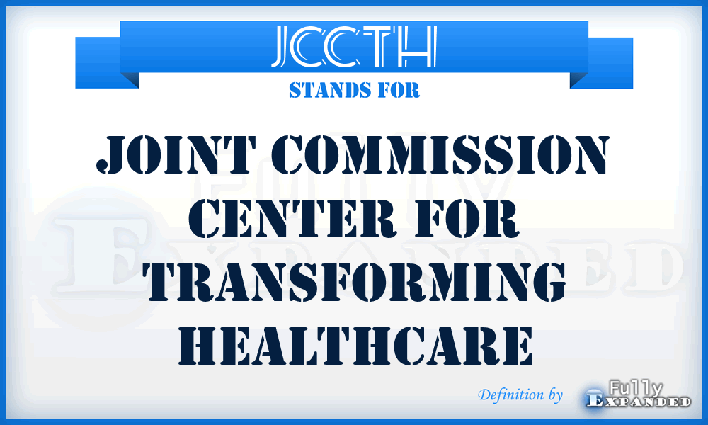 JCCTH - Joint Commission Center for Transforming Healthcare