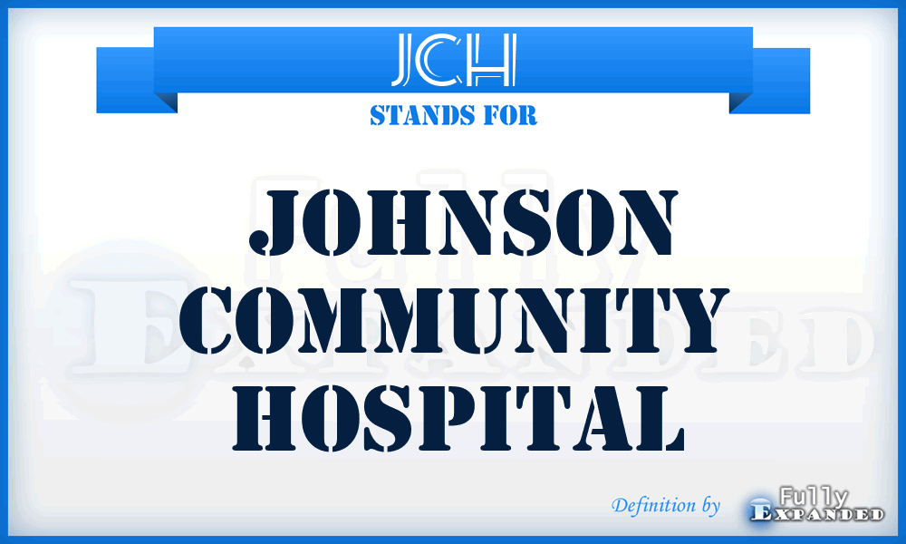 JCH -  Johnson Community Hospital