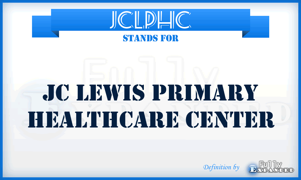 JCLPHC - JC Lewis Primary Healthcare Center