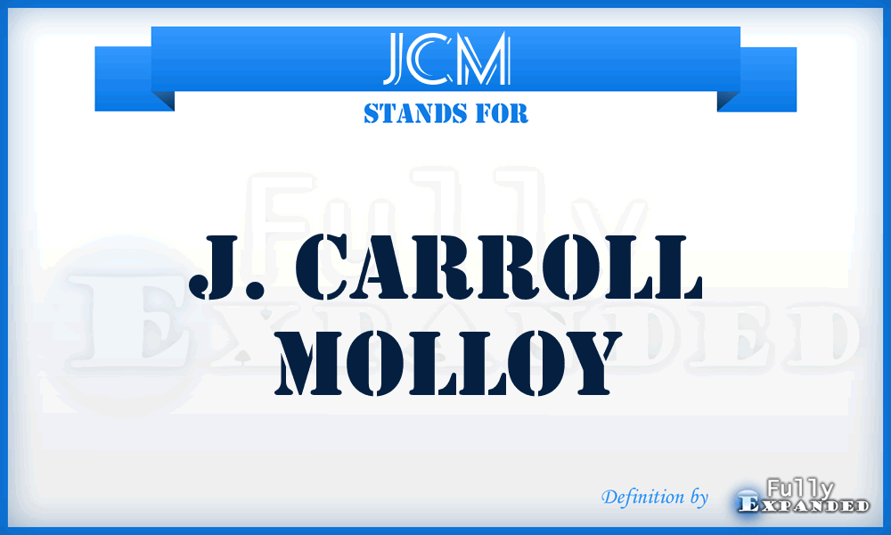 JCM - J. Carroll Molloy