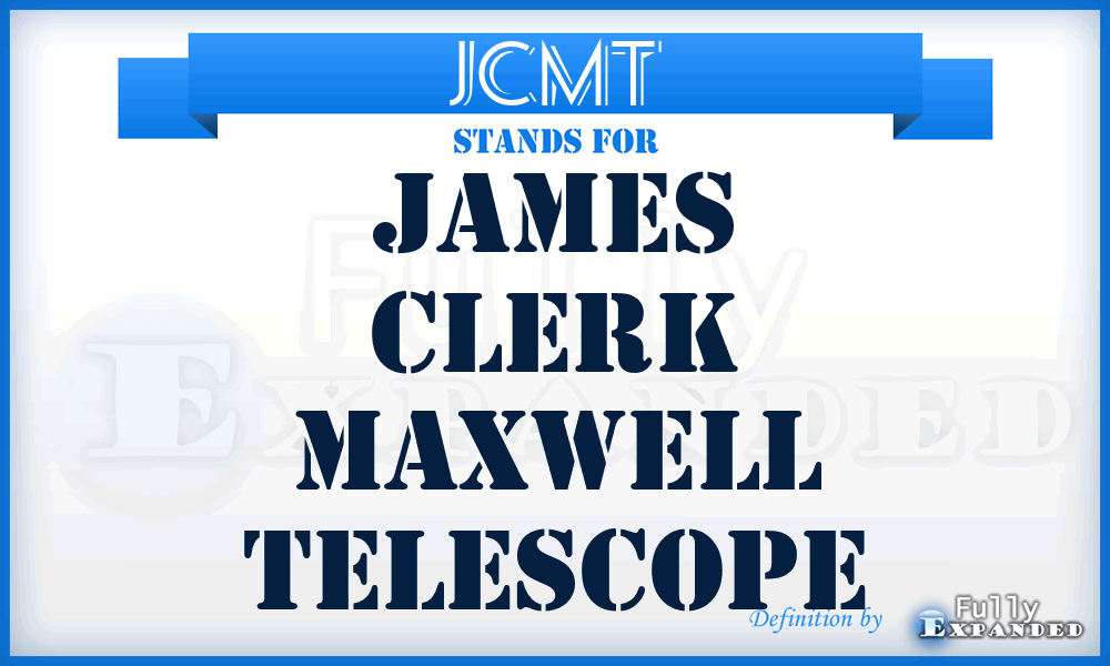 JCMT - James Clerk Maxwell Telescope