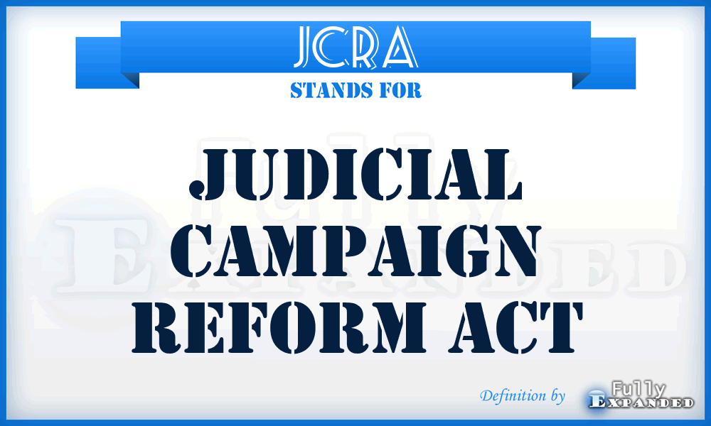 JCRA - Judicial Campaign Reform Act