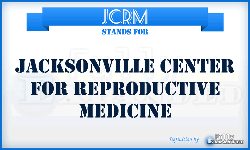 JCRM - Jacksonville Center for Reproductive Medicine