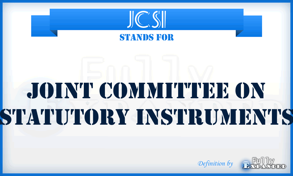 JCSI - Joint Committee on Statutory Instruments