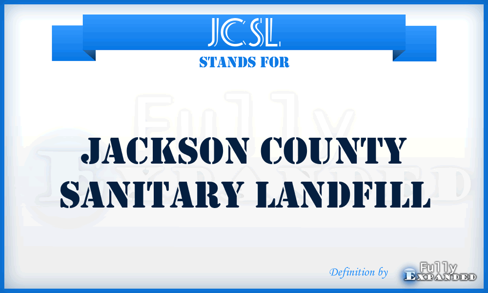 JCSL - Jackson County Sanitary Landfill