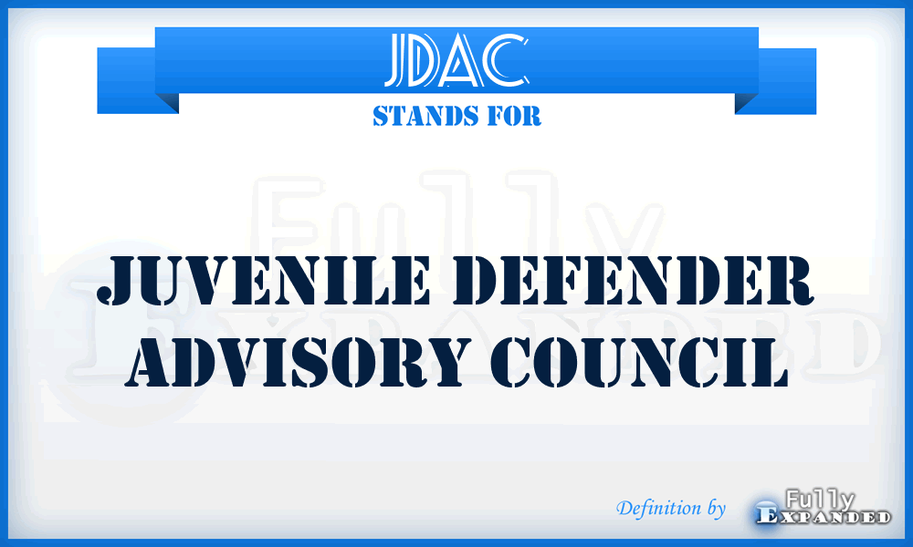 JDAC - Juvenile Defender Advisory Council