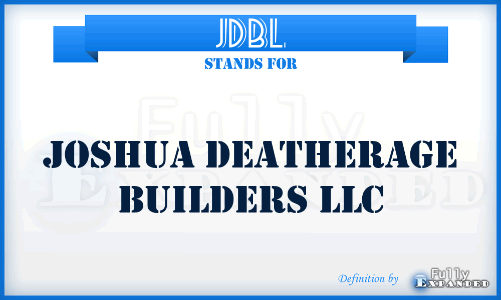 JDBL - Joshua Deatherage Builders LLC