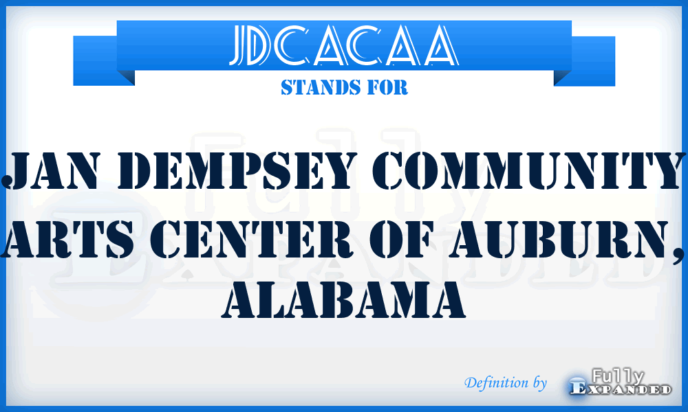 JDCACAA - Jan Dempsey Community Arts Center of Auburn, Alabama