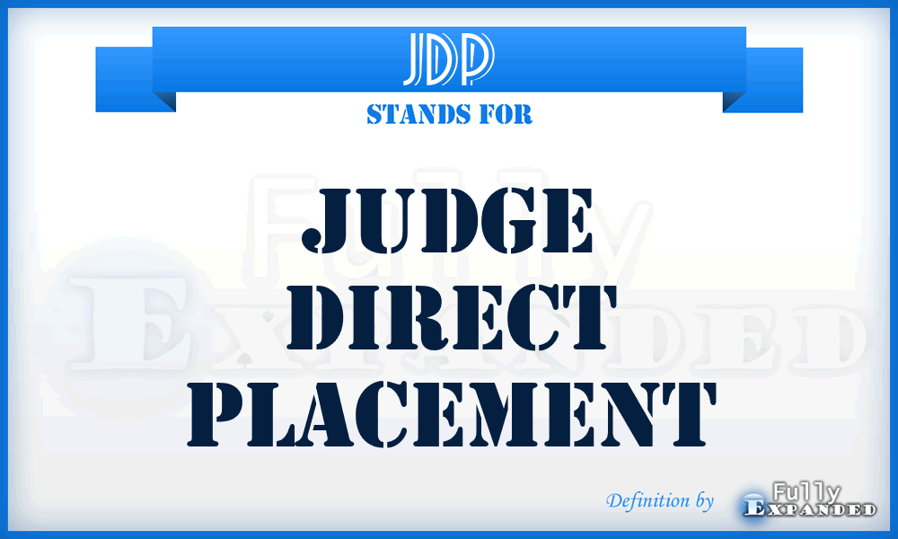 JDP - Judge Direct Placement