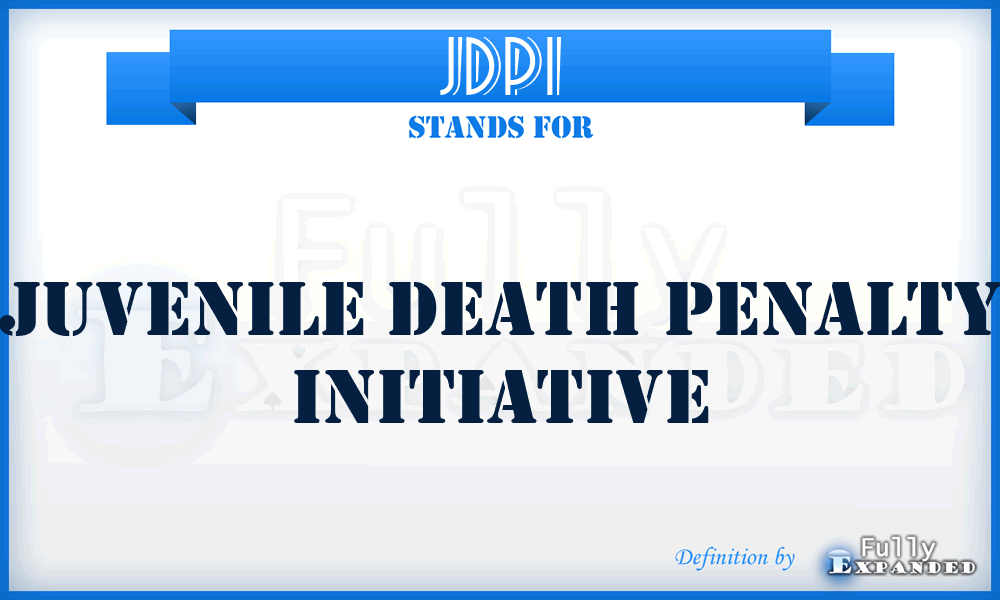 JDPI - Juvenile Death Penalty Initiative