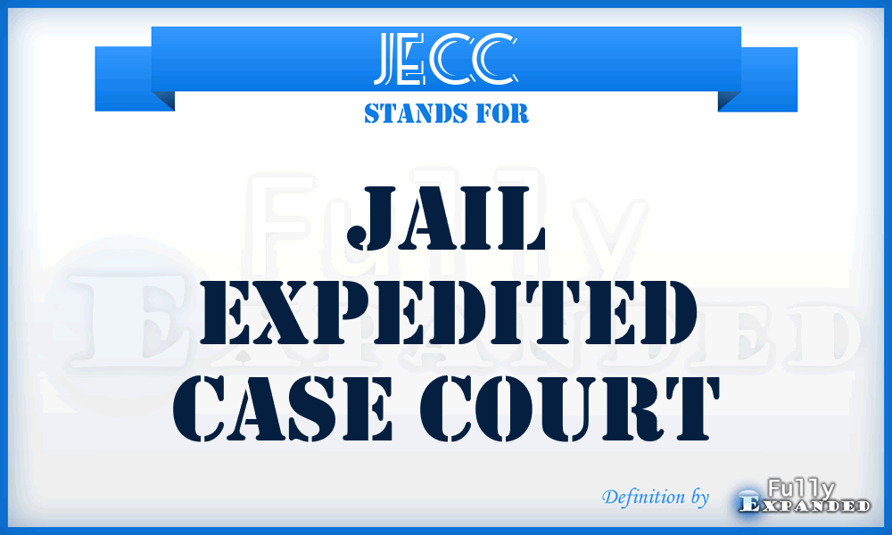JECC - Jail Expedited Case Court