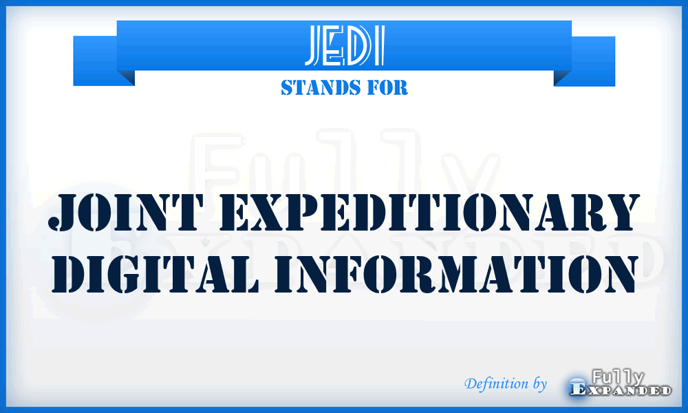 JEDI - Joint Expeditionary Digital Information