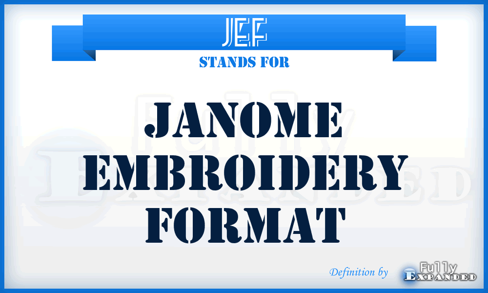 JEF - Janome Embroidery Format