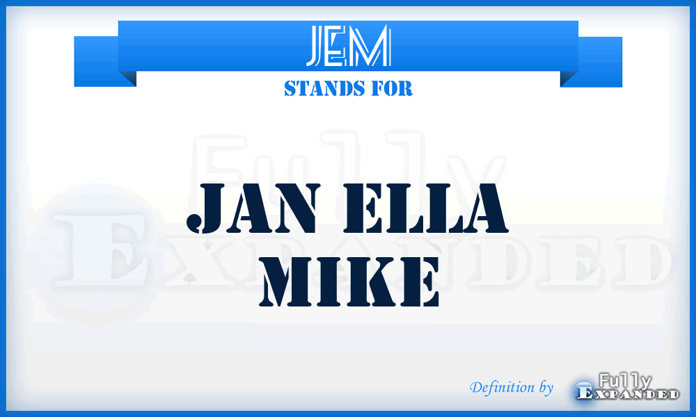 JEM - Jan Ella Mike