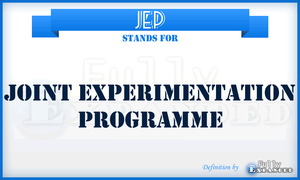 JEP - Joint Experimentation Programme