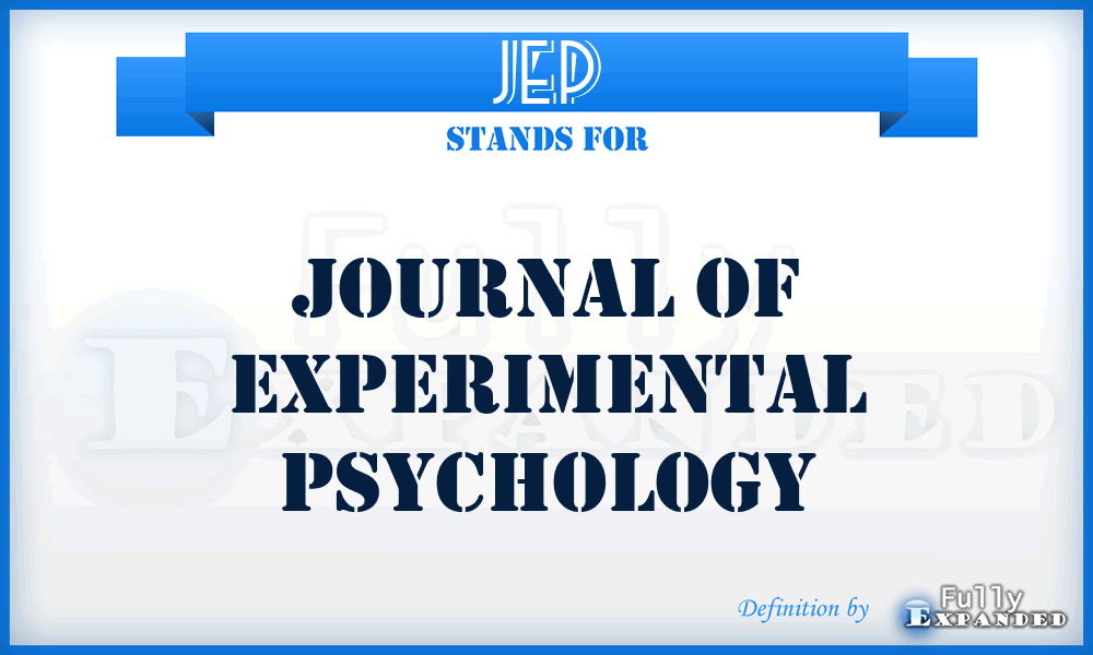 JEP - Journal Of Experimental Psychology