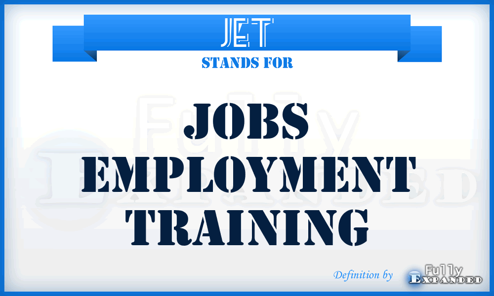 JET - Jobs Employment Training