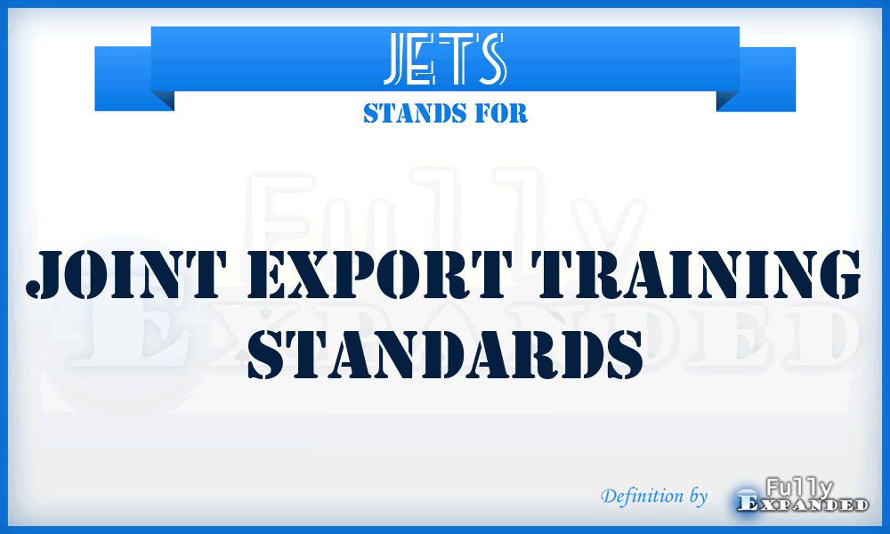JETS - Joint Export Training Standards