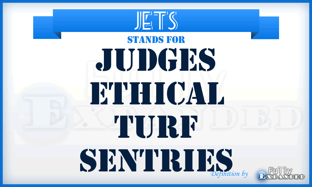 JETS - Judges Ethical Turf Sentries