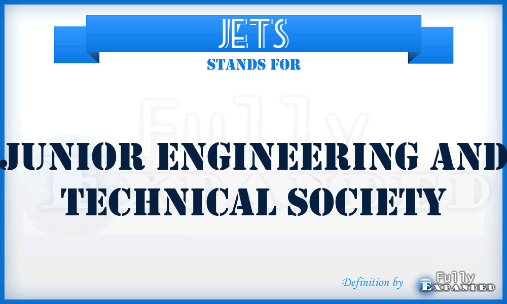JETS - Junior Engineering And Technical Society