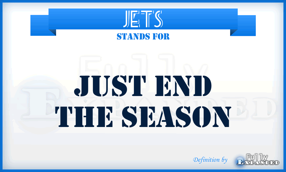 JETS - Just End The Season