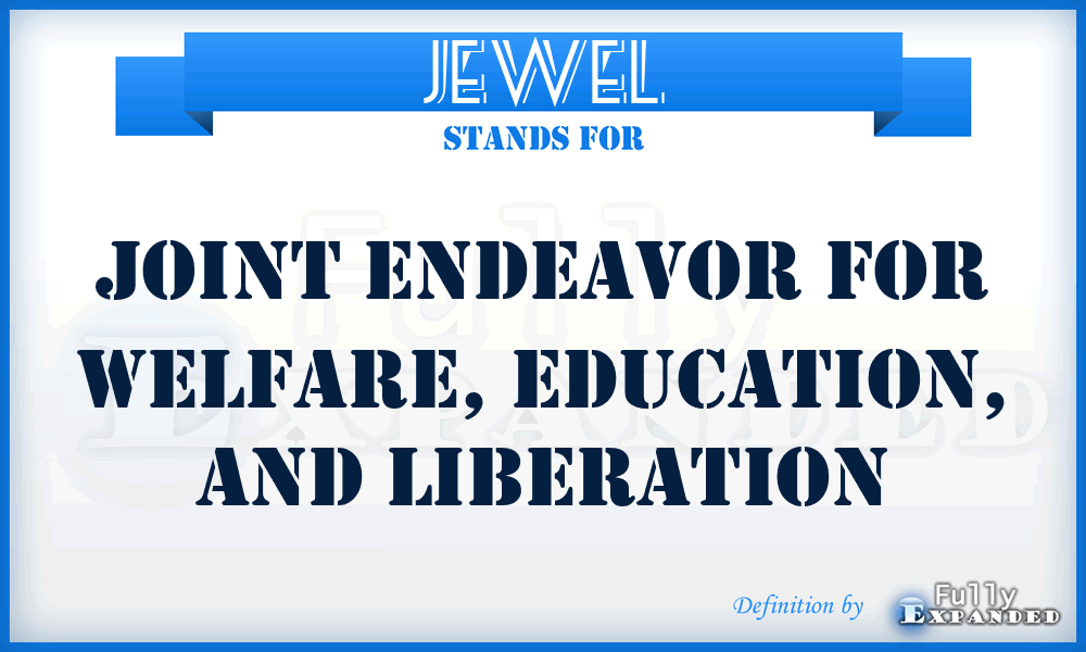 JEWEL - Joint Endeavor for Welfare, Education, and Liberation