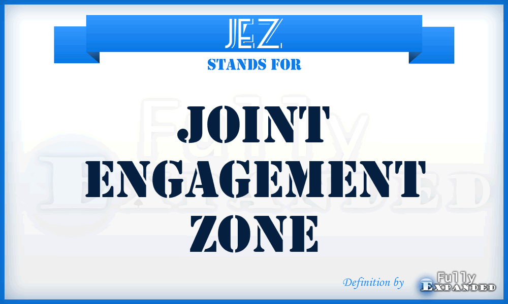 JEZ - Joint Engagement Zone