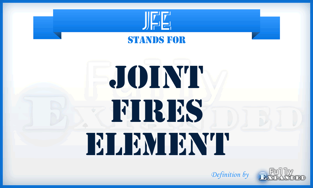 JFE - joint fires element