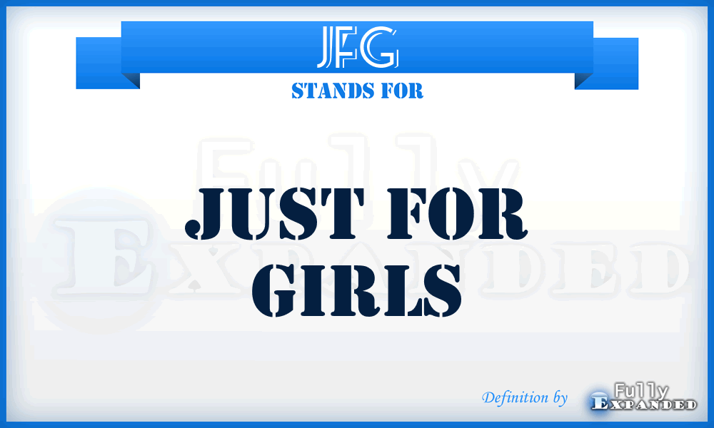 JFG - Just For Girls