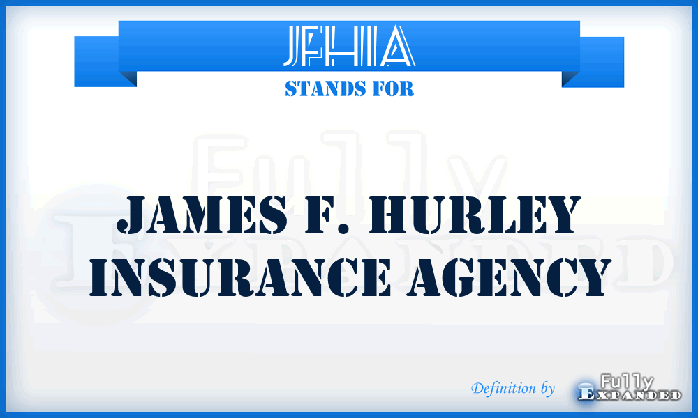 JFHIA - James F. Hurley Insurance Agency