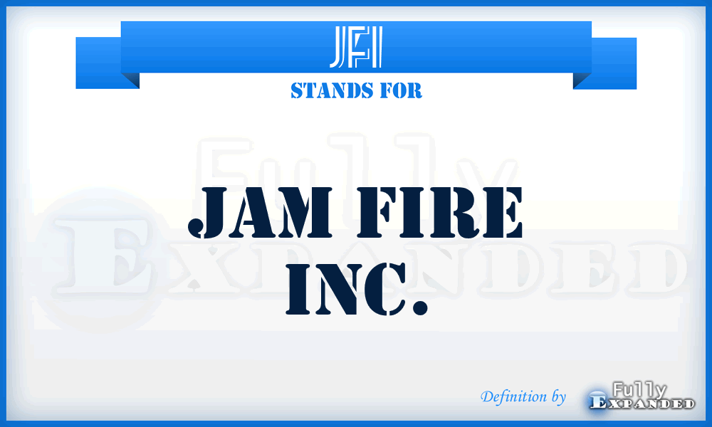 JFI - Jam Fire Inc.