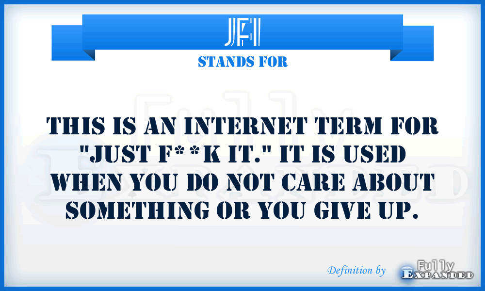 JFI - This is an internet term For 