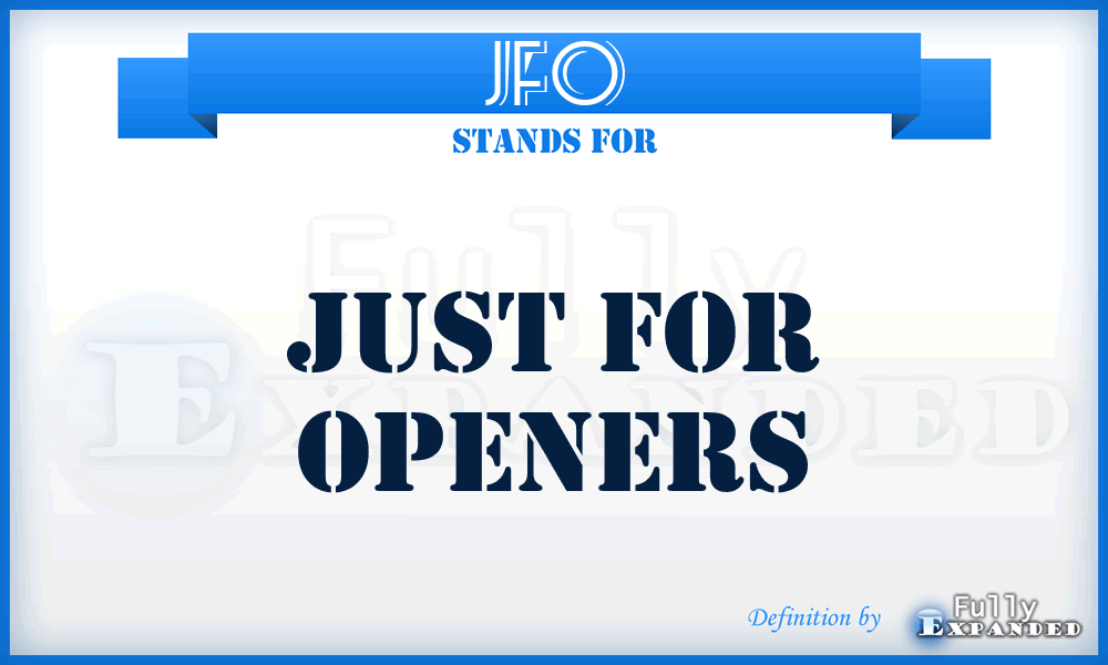 JFO - Just for Openers