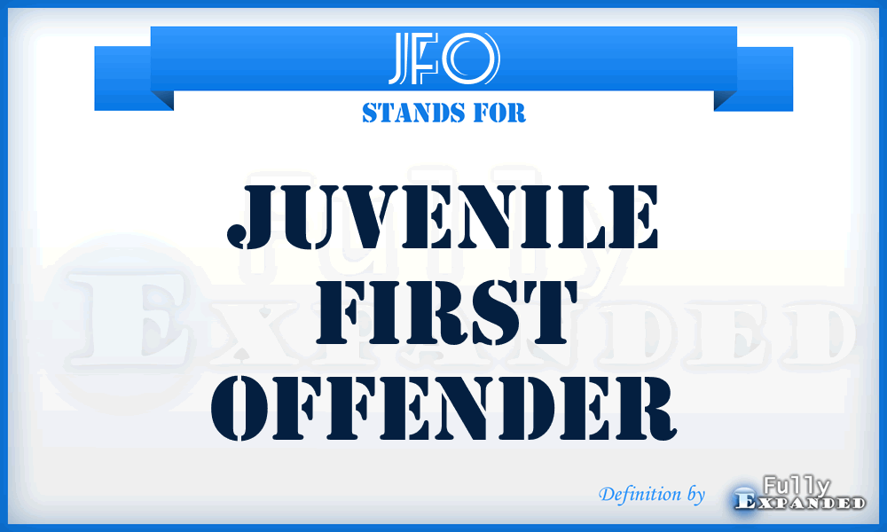 JFO - Juvenile First Offender