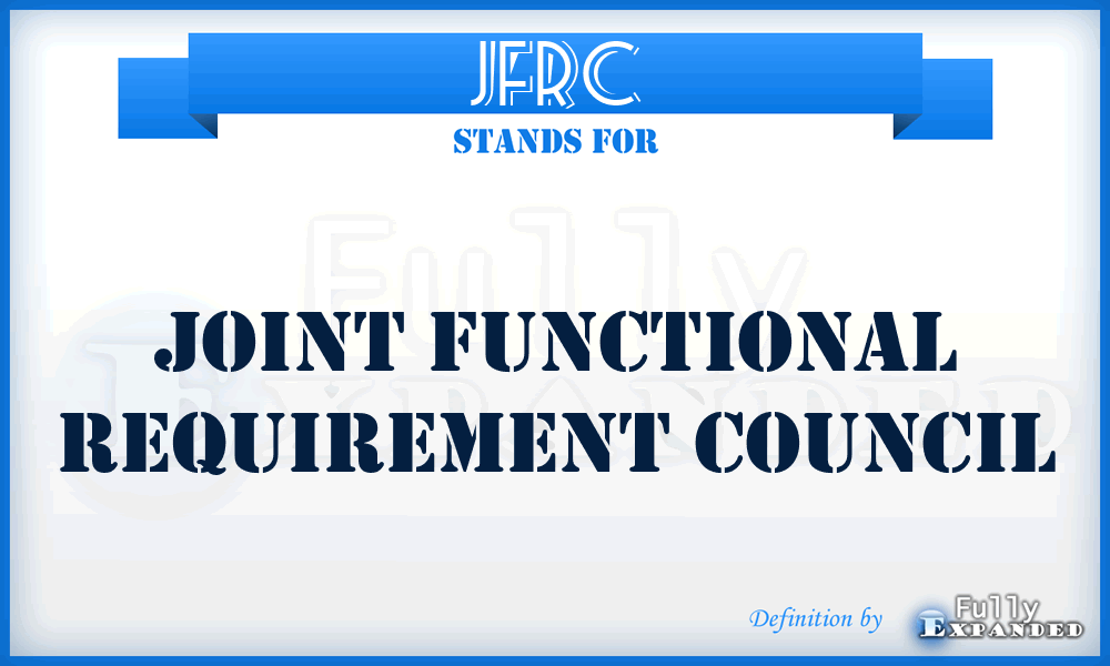 JFRC - Joint Functional Requirement Council