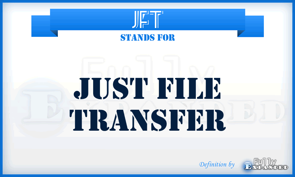 JFT - Just File Transfer