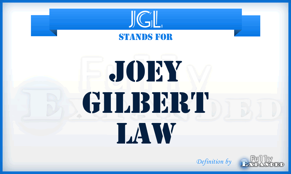 JGL - Joey Gilbert Law